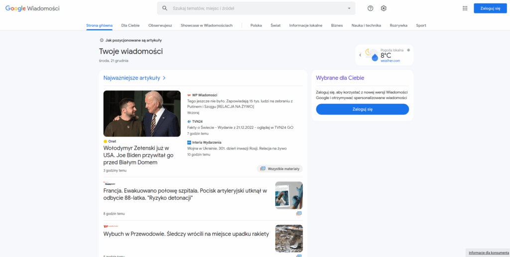 Zrzut ekranu Google News Zrzut ekranu strony głównej Google News: u góry widoczne menu z opcjami "Dla Ciebie", "Obserwujesz", "Showcase w Wiadomościach" oraz przełącznik "Polska/Świat". Poniżej tytuł "Twoje wiadomości", a pod nim lista artykułów z polskich portali, takich jak WP Wiadomości, TVN24, Interia Wydarzenia. W prawej kolumnie informacja o pogodzie oraz monit zachęcający do zalogowania w celu otrzymywania spersonalizowanych wiadomości.
